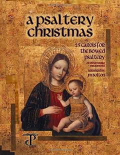 A Psaltery Christmas, written by Johanna M Bolton