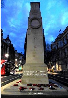 The Prince of Darkness to the Cenotaph bowed, written by Jeremy Arter