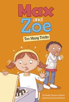 Max and Zoe: Too Many Tricks, written by Shelley Sateren