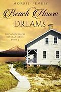 Read Beach House Dreams (Brighton Beach Retreat Series Book 2), written by Morris Fenris