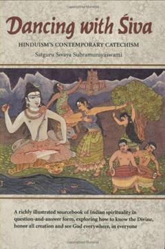 Dancing With Siva: Hinduism's Contemporary Catechism: 1 (The Master Course Trilogy), written by Satguru Sivaya Subramuniyaswami