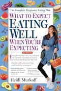 Read What to Expect: Eating Well When You're Expecting, 2nd Edition, written by Heidi Murkoff