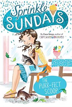 The Purr-fect Scoop (Sprinkle Sundays), written by Coco Simon