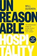 Read Unreasonable Hospitality: The Remarkable Power of Giving People More Than They Expect, written by Will Guidara