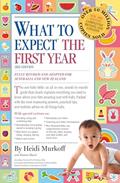 Read What to Expect the First Year [Third Edition]; most trusted baby advice book, written by Heidi Murkoff; Sharon Mazel