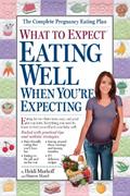 Read What to Expect: Eating Well When You're Expecting, written by Heidi Murkoff