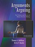 Read Arguments and Arguing: The Products and Process of Human Decision Making, Fourth Edition, written by Thomas A. Hollihan; Kevin T. Baaske