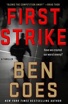 First Strike: A Thriller (A Dewey Andreas Novel Book 6), written by Ben Coes