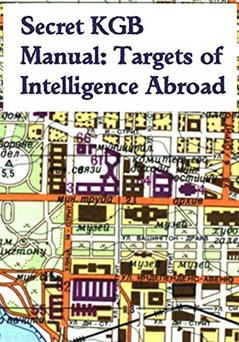 Secret KGB Manual: Targets of Intelligence Abroad, written by KGB