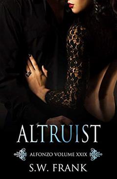 Altruist (Alfonzo Series Book 29), written by S.W. Frank