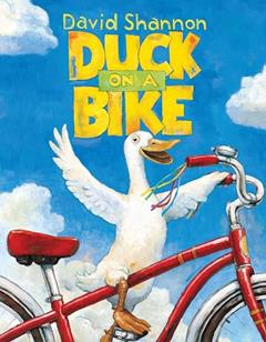 Duck on a Bike, written by David Shannon