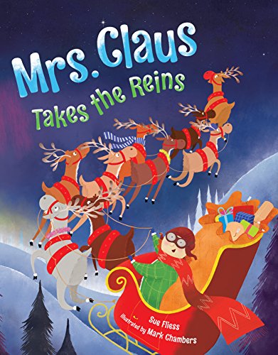 Mrs. Claus Takes the Reins, written by Sue Fliess