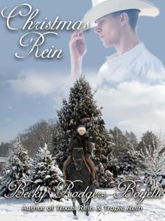 Christmas Rein (Texas Rein Trilogy Book 3), written by Becky Rodgers Boyette