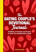 Read The Dating Couple's Devotional Journal: 52 Weeks of Prompts and Prayers to Grow Your Relationship in Faith, written by Tiffany Dawn