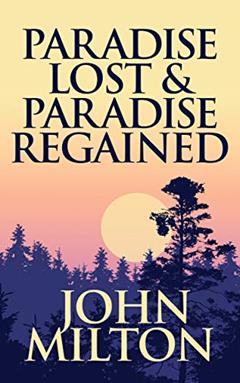 Paradise Lost & Paradise Regained, written by John Milton
