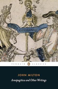 Areopagitica and Other Writings, written by John Milton