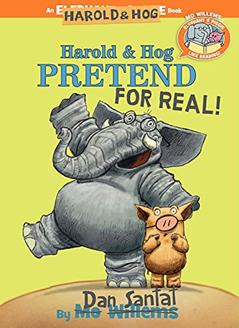 Harold & Hog Pretend For Real!-Elephant & Piggie Like Reading!, written by Dan Santat