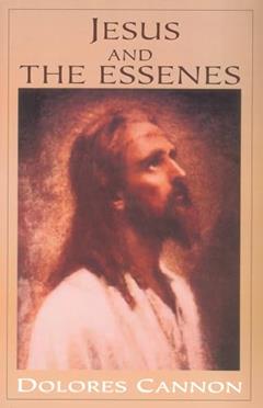 Jesus and the Essenes, written by Dolores Cannon