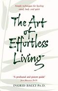 Read The Art of Effortless Living, written by Ingrid Bacci