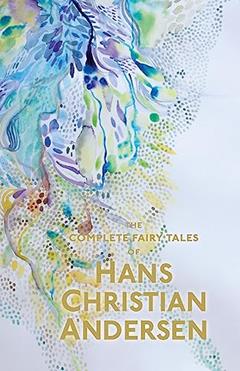 The Complete Fairy Tales - Hans Christian Andersen (Wordsworth Special Editions), written by Hans Christian Andersen
