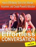 Read Mastering the Art of Effortless Conversation: How to Effortlessly Talk Any Woman, Anywhere, and Create Powerful Attraction, written by Jon Sinn