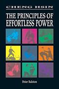 Read Cheng Hsin: The Principles of Effortless Power, written by Peter Ralston