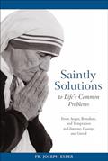 Read Saintly Solutions to Life's Common Problems: From Anger, Boredom, and Temptation to Gluttony, Gossip, and Greed, written by Joseph M. Esper