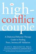 Read The High-Conflict Couple: A Dialectical Behavior Therapy Guide to Finding Peace, Intimacy, and Validation, written by Alan E. Fruzzetti