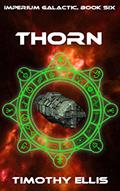 Read Thorn (Imperium Galactic Book 6), written by Timothy Ellis