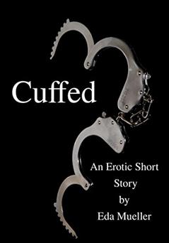 Cuffed, written by Eda Mueller