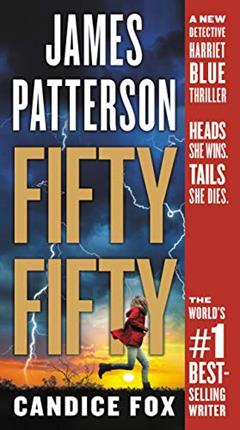 Fifty Fifty (Harriet Blue Book 2), written by James Patterson; Candice Fox