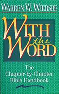 Read With the Word: The Chapter-by-Chapter Bible Handbook, written by Warren W. Wiersbe