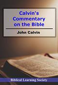 Read John Calvin's Commentary on the Bible, written by John Calvin