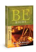 Read Be Right (Romans): How to Be Right with God, Yourself, and Others, written by Warren W. Wiersbe