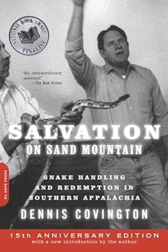 Salvation on Sand Mountain: Snake Handling and Redemption in Southern Appalachia, written by Dennis Covington