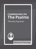 Read Commentary on the Psalms, written by Thomas Aquinas
