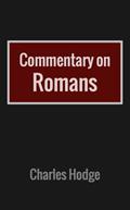 Read Commentary on Romans, written by Charles Hodge