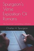 Read Spurgeon's Verse Exposition Of Romans: The Expansive Commentary Collection, written by Charles H. Spurgeon