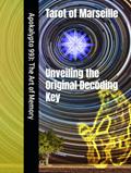 Read Tarot of Marseilles: Unveiling the Original Decoding Key: Apokalypto 993, written by Alejandro Aton; Alessandro Garzonio