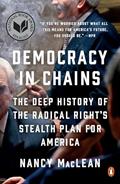 Read Democracy in Chains: The Deep History of the Radical Right's Stealth Plan for America, written by Nancy MacLean