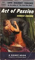 Read Act of Passion (Signet 993), written by Georges Simenon