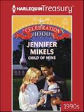 Read Child of Mine (Silhouette Special Edition Book 993), written by Jennifer Mikels
