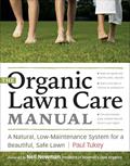 Read The Organic Lawn Care Manual: A Natural, Low-Maintenance System for a Beautiful, Safe Lawn, written by Paul Tukey