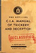 Read The Official CIA Manual of Trickery and Deception, written by H. Keith Melton; Robert Wallace