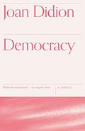 Read Democracy (Vintage International), written by Joan Didion