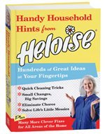 Handy Household Hints from Heloise: Hundreds of Great Ideas at Your Fingertips, written by Heloise