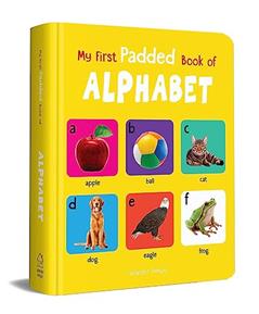 My First Padded Book of Alphabet: Early Learning Padded Board Books for Children, written by Wonder House Books
