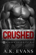 Read Crushed (Harper Security Ops Book 6), written by A.K. Evans Read Crushed (Harper Security Ops Book 6), written by A.K. Evans