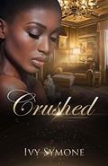 Read Crushed, written by Ivy Symone