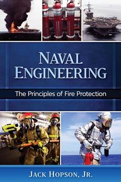 Naval Engineering: The Principles of Fire Protection, written by Jr. Jack Hopson